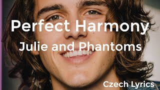 Julie and Phantoms - Perfect Harmony (Czech Lyrics)