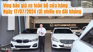 Vlog báo giá xe toàn bộ cửa hàng. Ngày 17/07/2024 rất nhiều ưu đãi khủng