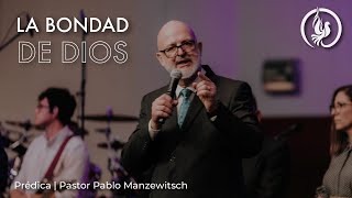 La bondad de Dios - Visión de Dios - Pastor Pablo Manzewitsch