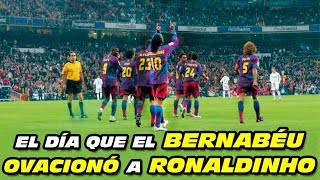 El Día que el BERNABÉU OVACIONÓ 👏 a RONALDINHO