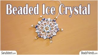 BeadsFriends: ice crystal made using beads, perfect for a Christmas tree