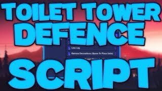 TOILET TOWER DEFENCE *DUPE* SCRIPT ( WD scripts ) no key