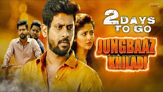 Jungbaaz Khiladi (Nenjamundu Nermaiyundu Odu Raja) - Teaser | Hindi Dubbed | 2 Days To Go