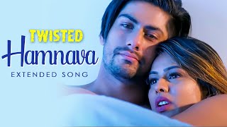 Hamnava - Extended Song | Twisted | Nia Sharma | Namit Khanna | A Web Series By Vikram Bhatt