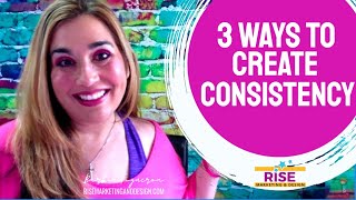 3 UNCOMMON Ways to 'Create Consistency' in your Home Based Business