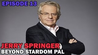 Jerry Springer | Beyond Stardom | Episode 13 | Nirvana People