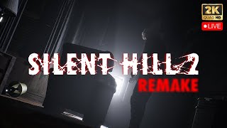 Silent Hill 2 Remake 🔴[LIVE] Gameplay Walkthrough (PC) 1080p60fps EP2