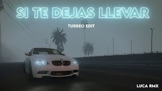 Si Te Dejas Llevar (Turreo Edit) - Luca RMX