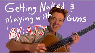 Cover of "getting naked and playing with guns" by AJJ