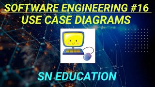 USE CASE DIAGRAMS | SOFTWARE ENGINEERING COURSE 16