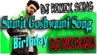 BIRTHDAY  ll SUMIT GOSWAMI  ll DJ RIMIX SONG