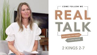 Real Talk - Come, Follow Me - EP 28 - 2 Kings 2-7