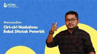 Ciri ciri Naskahmu Bakal Ditolak Penerbit || #tanyaeditor