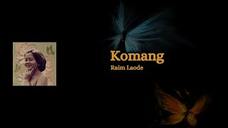 Komang - Raim Laode - Lirik