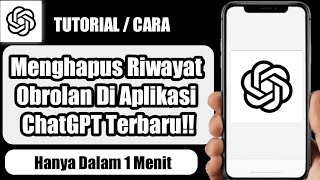 Cara Menghapus Riwayat Obrolan di Aplikasi ChatGPT