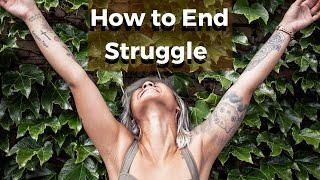 How to End Struggle and Finally Succeed