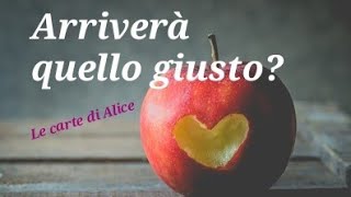 AMORE:ARRIVERÀ QUELLO GIUSTO? ♥️♥️🙏♥️♥️Lettura interattiva