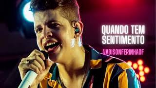 NADSON FERINHA | QUANDO TEM SENTIMENTO