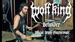 WOLF KING - BEHOLDER - @condorius  (OFFICIAL DRUM PLAYTHROUGH, 4K)