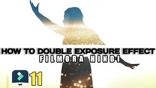 FILMORA 11 | HOW TO DOUBLE EXPOSURE EFFECTS | FILMORA HINDI