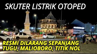 MALIOBORO TERKINI, SKUTER OTOPED RESMI DILARANG BEROPERASI, TETAP NEKAT AKAN DISITA!