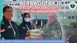 RAMADHAN‼️ BERBAGI TAKJIL DI RSUP SOEKARNO HATTA & BUKBER ALA IPSM KEC MERAWANG - BABEL