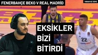 Eksiklere Rağmen Direnemedik // FENERBAHÇE BEKO - REAL MADRİD // Euroleague tepki @Furkan Üstünolan