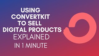 How To Use ConvertKit To Sell Digital Products (2025)