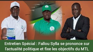 Entretien Spécial : Fallou Sylla se prononce sur l'actualité politique et fixe les objectifs du MTL