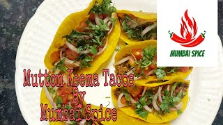 Mutton Keema Tacos | Easy Minced Mutton Tacos | Mumbai Spice | 2020