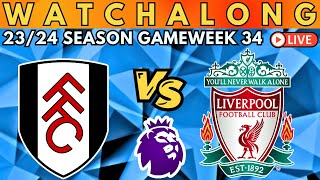 FULHAM vs LIVERPOOL | LIVE Premier League Watch Along