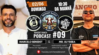 BENEDET RANCH PODCAST #09 / GASTRONOMIA CRIATIVA AFETIVA DE FOGO E BRASA