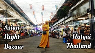 Mahal atau Murah? | Asian Night Bazaar, Hatyai, Thailand