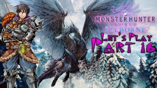 Monster Hunter World: Iceborne - Let's Play Part 16 - VELKHANA!