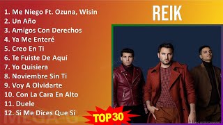 R e i k 2024 MIX Best Song Of All Time ~ 2000s Music ~ Top Latin Pop, Rock en Español, Latin Music