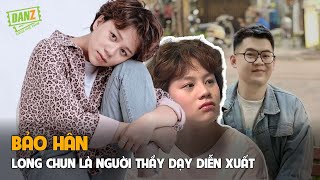 Long Chun là người thầy dạy diễn xuất đầu tiên cho Bảo Hân tỏa sáng vai diễn đầu tiên