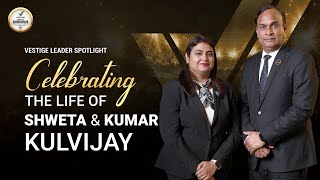 The Lifestyle Of Mrs. Shweta Kulvijay and Mr. Kumar Kulvijay | Vestige Leader Spotlight