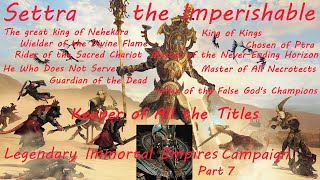 Total War Warhammer 3: Settra the Imperishable - Tomb Kings - Legendary Immortal Empires - Part 7