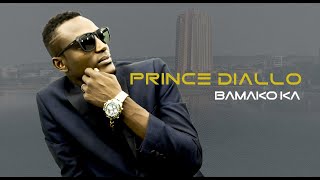 Prince Diallo - Bamako Ka (Officiel 2021)