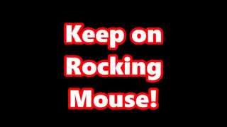 Dancing Mouse Rocks on!