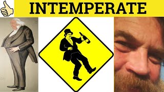 🔵 Intemperate Defined - Intemperately Meaning - Intemperate Examples - Intemperate Definition