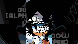 Dust+ Vs Archie Shadow #faxorcap #sonic #alphatale