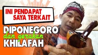 KETIKA SEJARAH DAN PANGERAN DIPONEGORO DIKAITKAN DENGAN KHILAFAH