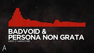 [Drum & Bass] - BADVOID x PERSONA NON GRATA - KEEP IT HARDCORE