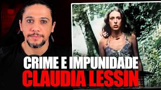 CLAUDIA LESSIN -  CRIME QUE MARCOU UMA ÉPOCA