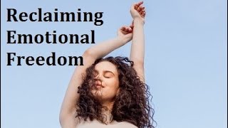 Reclaiming Emotional Freedom -Suppressing Emotions is Internalized Oppression