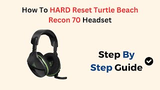 How To HARD Reset Turtle Beach Recon 70 Headset