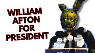 William Afton Runs for President