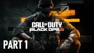 Call Of Duty Black Ops 6 Part 1 - Intro - Gameplay Walkthough