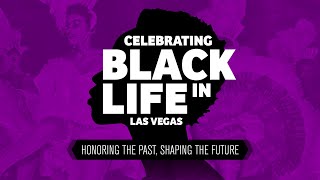 Celebrating Black Life in Las Vegas: Honoring the Past, Shaping the Future